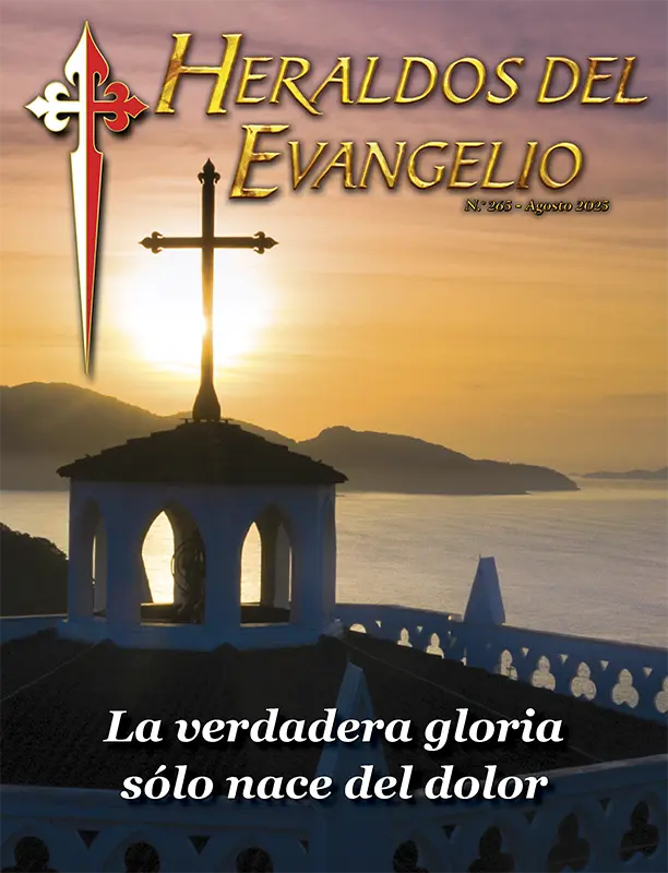Revista Heraldos Del Evangelio. Ano XXIII. N.o 265. Agosto 2025 Revista Heraldos Del Evangelio. Ano XXIII. N.o 265. Agosto 2025